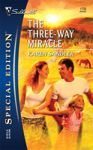 The Three-Way Miracle (Silhouette Special Edition No. 1733)