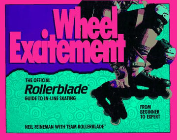 Wheel Excitement: the official Rollerblade guide to in-line skating