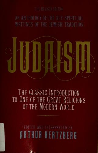 Judaism: the key spiritual writings of the Jewish tradition