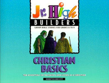 Christian Basics: the essentials of becoming and living as a christian