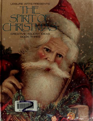 The Spirit Of Christmas: Creative Holiday Ideas/Book No 3