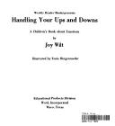 Handling Your Ups And Downs: A Children's Book About Emotions (Ready-Set-Grow): a children's book about emotions