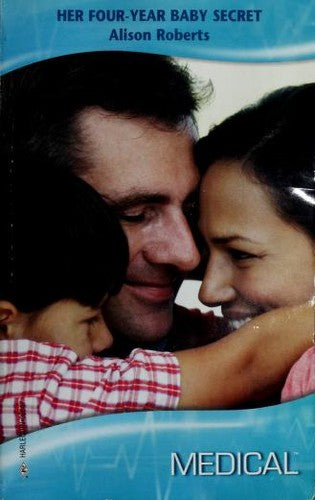 Her Four-Year Baby Secret (Harlequin Medical Romance, 351)