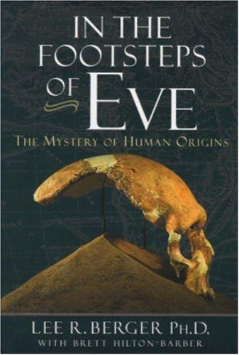 In The Footsteps Of Eve: The Mystery Of Human Origins: the mystery of human origins