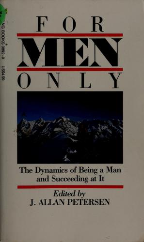 For Men Only (with Autographed): the dynamics of being a man and succeeding at it..