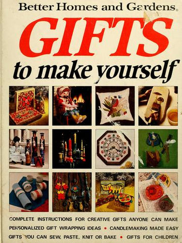 Better Homes And Gardens Gifts To Make Yourself (Better Homes And Gardens Books)