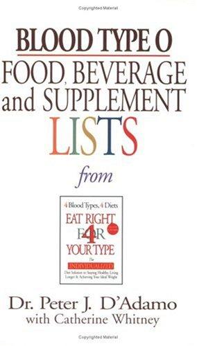 Blood Type O Food, Beverage And Supplemental Lists (Food, Beverage And Supplement)
