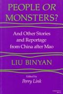 People Or Monsters?: And Other Stories And Reportage From China After Mao (Chinese Literature In Translation)