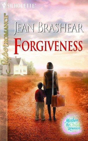 Forgiveness: Mother & Child Reunion (Harlequin Superromance No. 1267)
