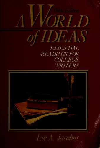 A World Of Ideas: Essential Readings For College Writers: essential readings for college writers