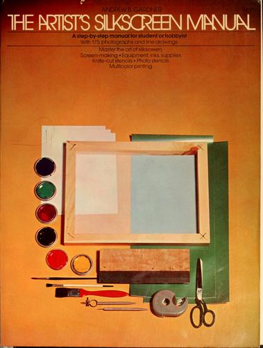 The Artist's Silkscreen Manual