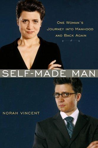 Self-Made Man: One Woman's Journey Into Manhood And Back