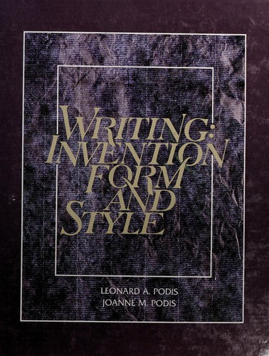 Writing: Invention, Form, And Style: Invention, Form, and Style