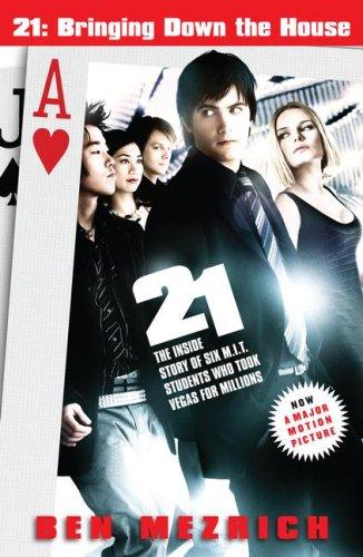 21: Bringing Down the House - Movie Tie-In: The Inside Story of Six M.I.T. Students Who Took Vegas for Millions