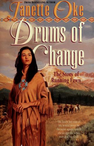Drums Of Change (Women Of The West #12): the story of Running Fawn