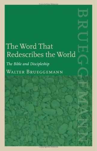 The Word That Redescribes The World The Bible And Discipleship: The Bible and Discipleship