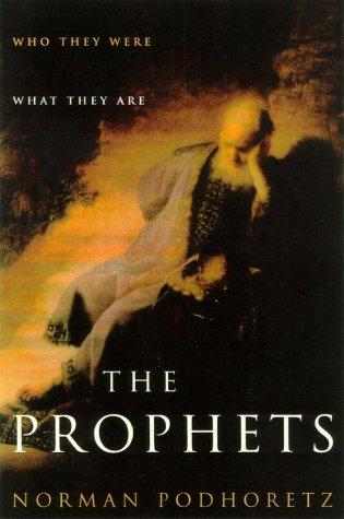 The Prophets: Who They Were, What They Are: Who They Were, What They Are