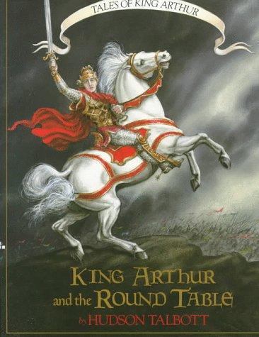 Tales Of King Arthur: King Arthur And The Round Table (Books Of Wonder)