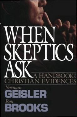 When Skeptics Ask: a handbook on christian evidences