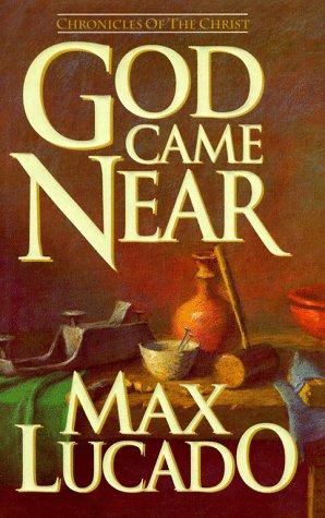God Came Near: Chronicles Of The Christ: Chronicles of the Christ