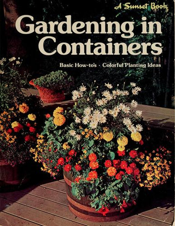 Gardening In Containers (A Sunset Book)