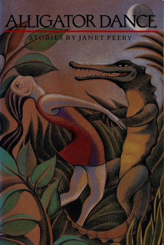 Alligator Dance: Stories (Southwest Life And Letters)