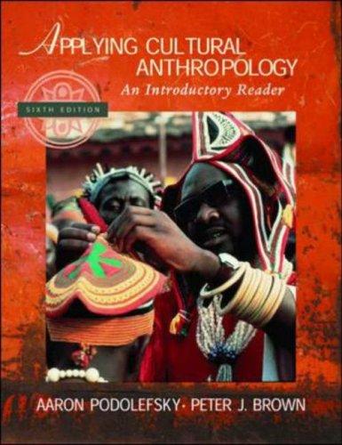 Applying Cultural Anthropology: An Introductory Reader (Sixth Edition)