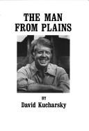 The Man From Plains: The Mind And Spirit Of Jimmy Carter