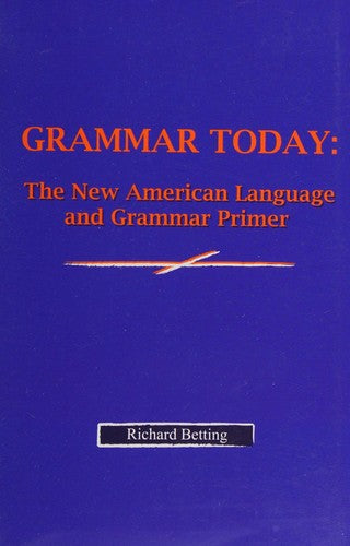 Grammar Today (Review Copy): the new american language and grammar primer