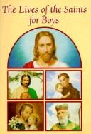 The Lives Of The Saints For Boys (Catholic Classics (Regina Press))