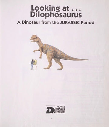 Looking At-- Dilophosaurus: A Dinosaur from the Jurassic period