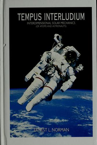 Tempus Interludium: Interdimensional Solar Mechanics (of Atoms and Astronauts)