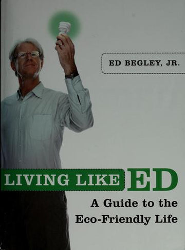 Living Like Ed: A Guide To The Eco-Friendly Life