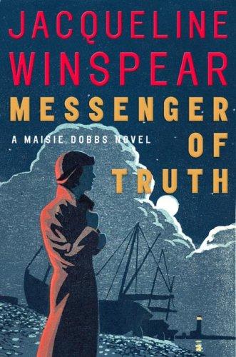 Messenger Of Truth: A Maisie Dobbs Novel (Maisie Dobbs Novels): a Maisie Dobbs novel