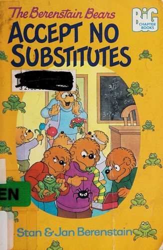 The Berenstain Bears Accept No Substitutes