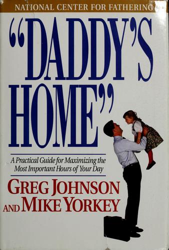 'Daddy's Home': A Practical Guide For Maximizing The Most Important Hours Of Your Day