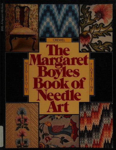 The Margaret Boyles Book Of Needle Art: Crewel Needlepoint Florentine