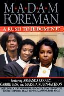 Madam Foreman : A Rush To Judgement?: a rush to judgment?