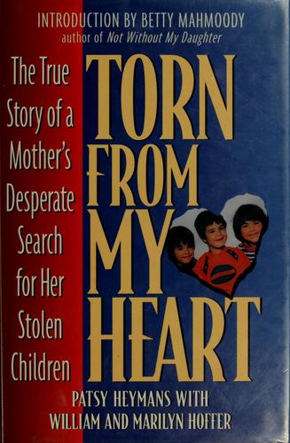 Torn From My Heart: the true story of a mother's desperate search for her stolen children