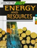 Energy And Resources (Living For The Future)