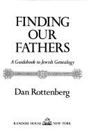 Finding Our Fathers: a guidebook to Jewish genealogy