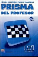 Prisma Del Profesor A1 Comienza/ Teacher's Prisma A1 Begins: Metodo De Espanol Para Extranjeros / Methods Of Spanish For Foreigners: (Spanish Edition)