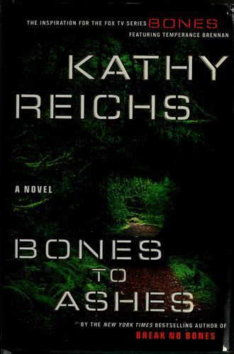 Bones To Ashes: A Novel