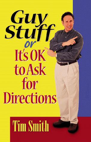 Guy Stuff: Or It's Ok To Ask For Directions