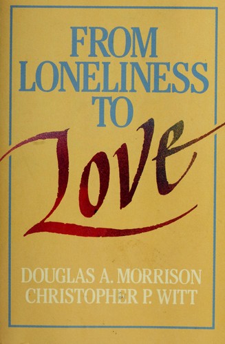 From Loneliness To Love