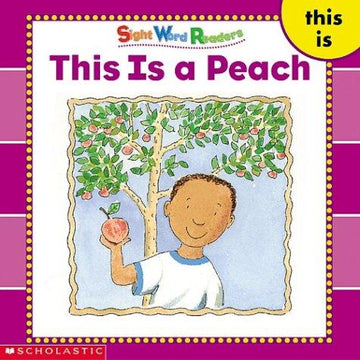 This Is A Peach (Sight Word Readers) (Sight Word Library)