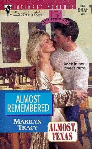 Almost Remembered (Almost Texas) (Silhouette Intimate Moments No. 867)