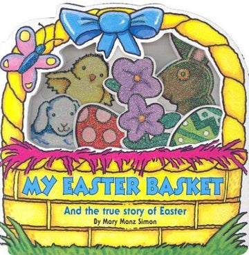 My Easter Basket: And The True Story Of Easter