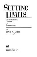 Setting Limits: Constitutional Control Of Government