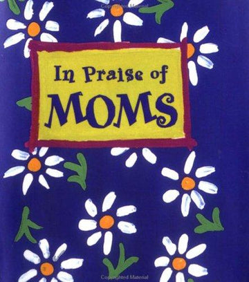 In Praise Of Moms
